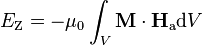 E_\text{Z} = -\mu_0 \int_V \mathbf{M}\cdot\mathbf{H}_\text{a} \mathrm{d}V