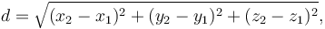 d = \sqrt{(x_2-x_1)^2 + (y_2-y_1)^2+ (z_2-z_1)^2} ,