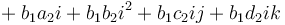 {}+ b_1a_2i + b_1b_2i^2 + b_1c_2ij + b_1d_2ik