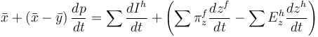 \bar{x} + \left( \bar{ x } - \bar{ y } \right)\frac{dp}{dt}=\sum\frac{dI^{h}}{dt}+\left( \sum\pi^{f}_{z}\frac{dz^{f}}{dt} - \sum E^{h}_{z} \frac{dz^{h}}{dt} \right)