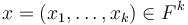 x=(x_1,\dots,x_k)\in F^k