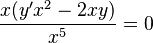 \frac{x(y'x^2 - 2xy)}{x^5} = 0