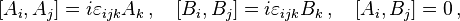 \left[A_i ,A_j\right] = i\varepsilon_{ijk}A_k\,,\quad \left[B_i ,B_j\right] = i\varepsilon_{ijk}B_k\,,\quad \left[A_i ,B_j\right] = 0\,,