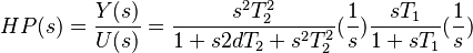 HP(s) = \frac{Y(s)}{U(s)} = \frac{s^2T_2^2}{1 + s2dT_2 + s^2T_2^2}(\frac{1}{s})\frac{sT_1}{1 + sT_1}(\frac{1}{s})