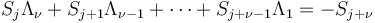  S_j \Lambda_{\nu} + S_{j+1}\Lambda_{\nu-1} + \cdots + S_{j+\nu-1} \Lambda_1 = - S_{j + \nu} \ 