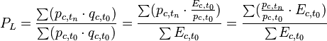 
P_L
=\frac{\sum (p_{c,t_n}\cdot q_{c,t_0})}{\sum (p_{c,t_0}\cdot q_{c,t_0})}
=\frac{\sum (p_{c,t_n}\cdot \frac{E_{c,t_0}}{p_{c,t_0}})}{\sum E_{c,t_0}}
=\frac{\sum (\frac{p_{c,t_n}}{p_{c,t_0}} \cdot E_{c,t_0})}{\sum E_{c,t_0}}
