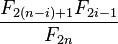 \frac{ F_{2(n-i)+1} F_{2i-1} }{ F_{2n} }