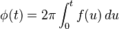 \phi(t) = 2 \pi \int_0^t f(u)\,du 