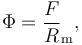 \Phi = \frac F R_\mathrm{m},