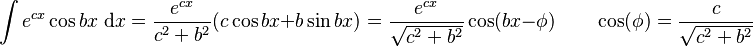 \int e^{cx}\cos bx\; \mathrm{d}x = \frac{e^{cx}}{c^2+b^2}(c\cos bx + b\sin bx) = \frac{e^{cx}}{\sqrt{c^2+b^2}}\cos(bx-\phi)\qquad \cos(\phi) = \frac{c}{\sqrt{c^2+b^2}} 