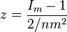  z = \frac { I_m - 1 } { 2 / n m^2 } 