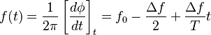 f(t) = \frac{1}{2\pi}\left[\frac{d\phi}{dt}\right ]_t = f_0-\frac{\Delta f}{2}+\frac{\Delta f}{T}t