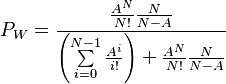 P_W = {{\frac{A^N}{N!} \frac{N}{N - A}} \over \left ( \sum\limits_{i=0}^{N-1} \frac{A^i}{i!} \right ) + \frac{A^N}{N!} \frac{N}{N - A}} \,