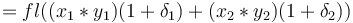 = fl((x_1*y_1)(1+\delta_1)+(x_2*y_2)(1+\delta_2))