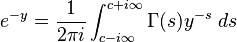 e^{-y}= \frac{1}{2\pi i}
\int_{c-i\infty}^{c+i\infty} \Gamma(s) y^{-s}\;ds