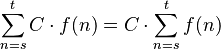 \sum_{n=s}^t C\cdot f(n) = C\cdot \sum_{n=s}^t f(n)