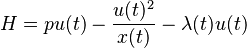 H = pu(t) - \frac{u(t)^2}{x(t)} - \lambda(t) u(t) 