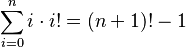 \sum_{i=0}^n i\cdot i! = (n+1)! - 1