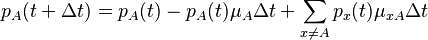 p_A(t+\Delta t) = p_A(t) - p_A(t)\mu_A\Delta t + \sum_{x\neq A}p_x(t)\mu_{xA}\Delta t 