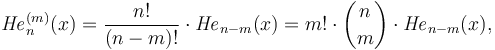 {\mathit{He}}_n^{(m)}(x)=\frac{n!}{(n-m)!}\cdot{\mathit{He}}_{n-m}(x)=m!\cdot{n \choose m}\cdot{\mathit{He}}_{n-m}(x),\,\!