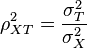 {\rho^2_{XT}} = \frac{{\sigma^2_T}}{{\sigma^2_X}}