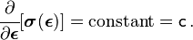 
  \cfrac{\partial}{\partial\boldsymbol{\epsilon}}[\boldsymbol{\sigma}(\boldsymbol{\epsilon})] = \text{constant} = \mathsf{c} \,.
 