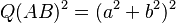 Q(AB)^2 = (a^2 + b^2)^2\,