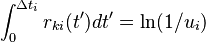 \int_{0}^{\Delta t_i} r_{ki}(t') dt' =  \ln(1/u_i) 