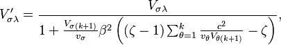 V'_{\sigma \lambda} = \frac{V_{\sigma \lambda}}{1 + \frac{V_{\sigma(k+1)}}{v_\sigma}\beta^2\left((\zeta-1)\sum_{\theta=1}^k \frac{c^2}{v_\theta V_{\theta(k+1)}} - \zeta\right)},