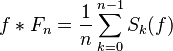 f*F_n=\frac{1}{n}\sum_{k=0}^{n-1}S_k(f)