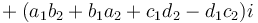 {}+ (a_1b_2 + b_1a_2 + c_1d_2 - d_1c_2)i