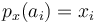 p_x(a_i) = x_i