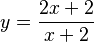 y=\frac{2x+2}{x+2}\,