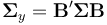 \mathbf{{\Sigma}}_y = \mathbf{B'}\mathbf{\Sigma}\mathbf{B}