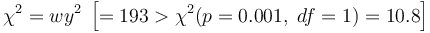 \chi^2=wy^2\;\left [=193>\chi^2(p=0.001,\; df=1)=10.8 \right ]