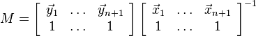 M = \left[\begin{array}{ccc}\vec{y}_1&\ldots&\vec{y}_{n+1}\\1&\ldots&1\end{array}\right] \left[\begin{array}{ccc}\vec{x}_1&\ldots&\vec{x}_{n+1}\\1&\ldots&1\end{array}\right]^{-1}