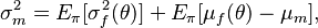 \sigma_m^{2}=E_\pi[\sigma_f^{2}(\theta)]+E_\pi[\mu_f(\theta)-\mu_m],