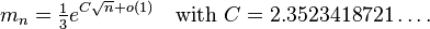 m_n = \tfrac13 e^{C\sqrt{n}+o(1)} \quad\text{with } C = 2.3523418721 \ldots.