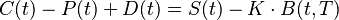  C(t) - P(t) + D(t) = S(t) - K \cdot B(t,T)\, 