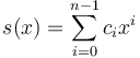 s(x) = \sum_{i = 0}^{n-1}  c_i x^i