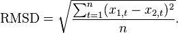 \operatorname{RMSD}= \sqrt{\frac{\sum_{t=1}^n (x_{1,t} - x_{2,t})^2}{n}}.