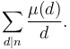  \sum_{d\mid n} \frac{\mu (d)}{d}. 