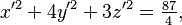  x'^2 + 4y'^2 + 3z'^2 = \tfrac{87}{4} ,