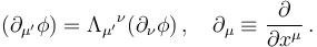 (\partial_{\mu'} \phi) = \Lambda_{\mu'}{}^{\nu} (\partial_\nu \phi)\,,\quad \partial_{\mu} \equiv \frac{\partial}{\partial x^{\mu}}\,.