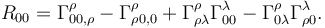 
R_{0 0} = \Gamma^\rho_{0 0 , \rho} - \Gamma^\rho_{\rho 0 , 0}
+ \Gamma^\rho_{\rho \lambda} \Gamma^\lambda_{0 0}
- \Gamma^\rho_{0 \lambda} \Gamma^\lambda_{\rho 0}
.