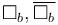  \Box_b, \overline{\Box_b}