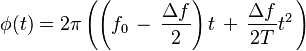 \phi(t) = 2\pi \left( \left( f_0 \,-\, \frac{\Delta f}{2}\right) t \, + \, \frac{\Delta f}{2T}t^2 \, \right) 