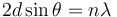 2d \sin \theta = n \lambda