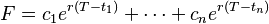  F = c_1 e^{r(T - t_1)} + \cdots + c_n e^{r(T - t_n)} 