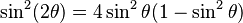 \sin^2(2\theta)=4\sin^2\theta (1-\sin^2\theta)